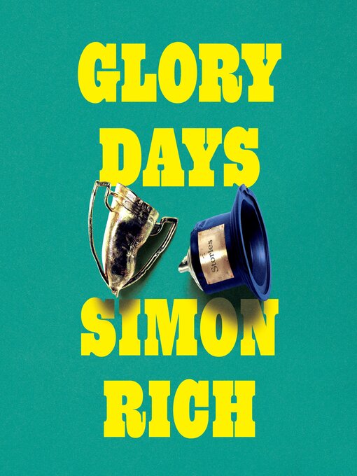 Title details for Glory Days by Simon Rich - Wait list